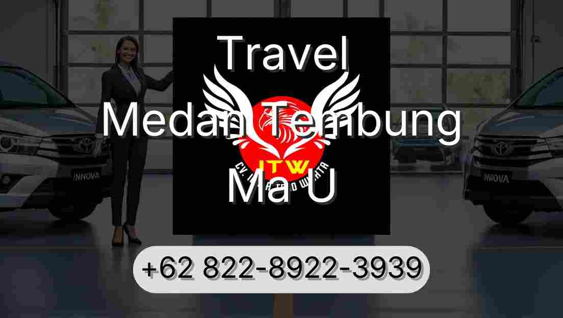 Travel Medan Tembung Ma U