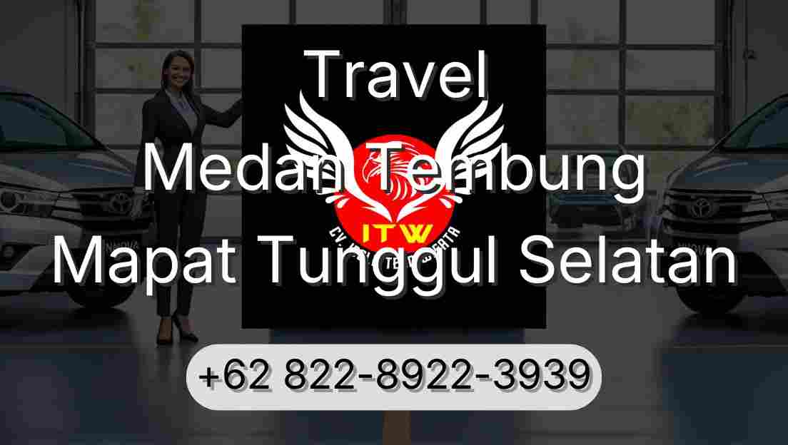 Travel Medan Tembung Mapat Tunggul Selatan