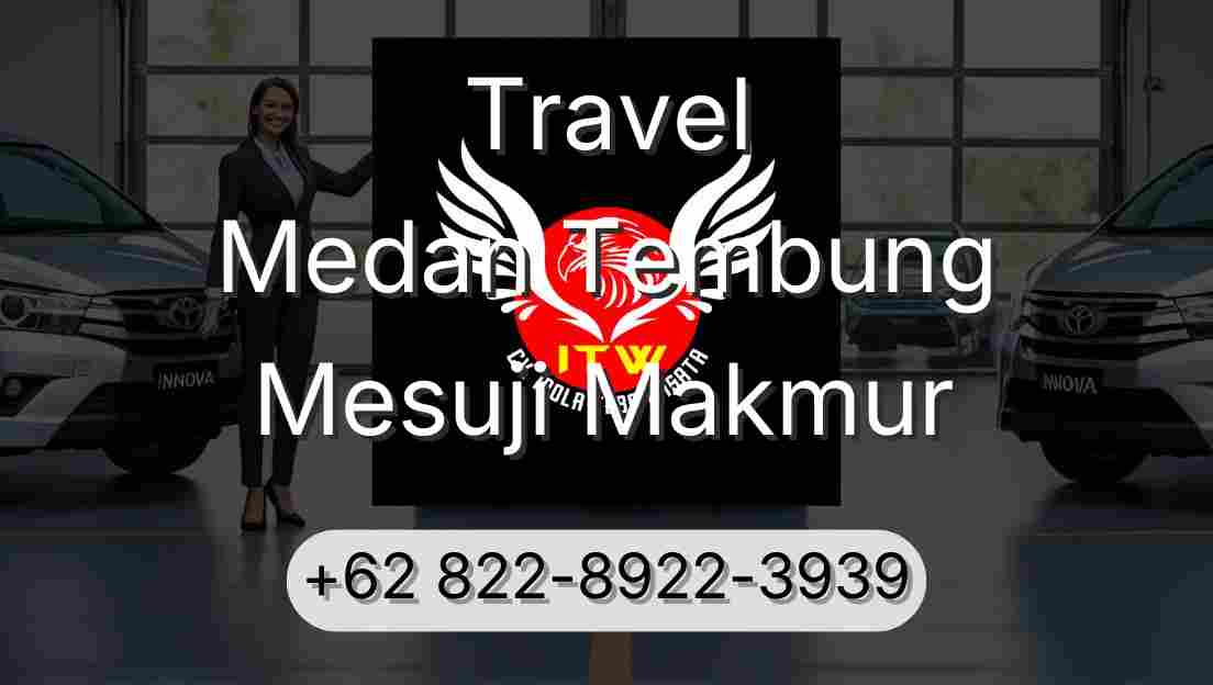 Travel Medan Tembung Mesuji Makmur