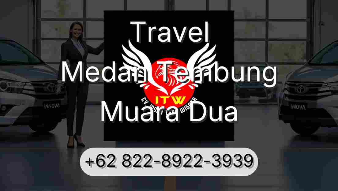 Travel Medan Tembung Muara Dua