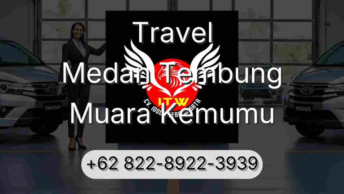 Travel Medan Tembung Muara Kemumu