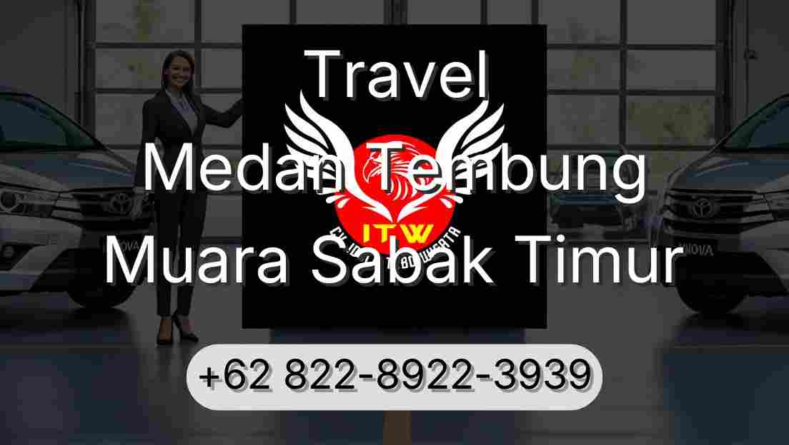 Travel Medan Tembung Muara Sabak Timur