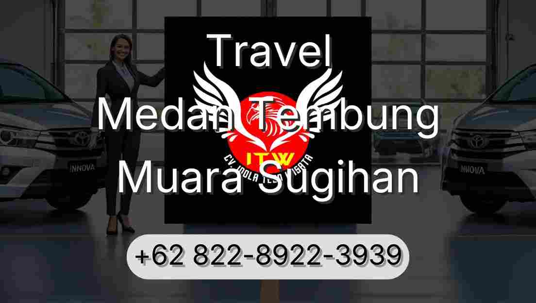 Travel Medan Tembung Muara Sugihan