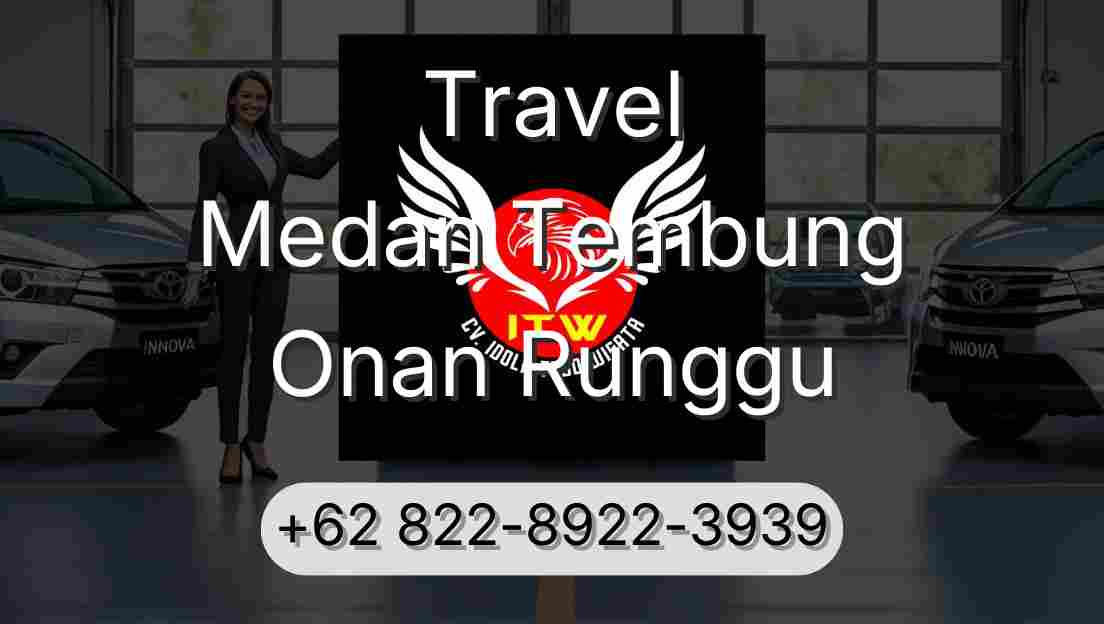 Travel Medan Tembung Onan Runggu