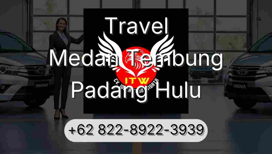 Travel Medan Tembung Padang Hulu