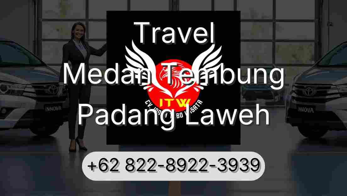 Travel Medan Tembung Padang Laweh