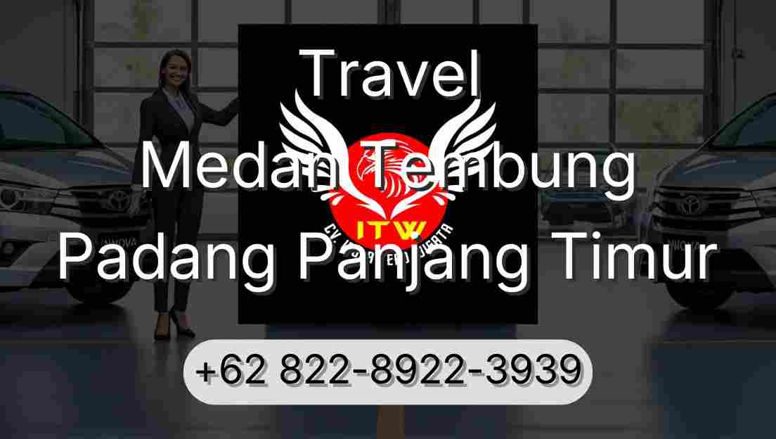 Travel Medan Tembung Padang Panjang Timur