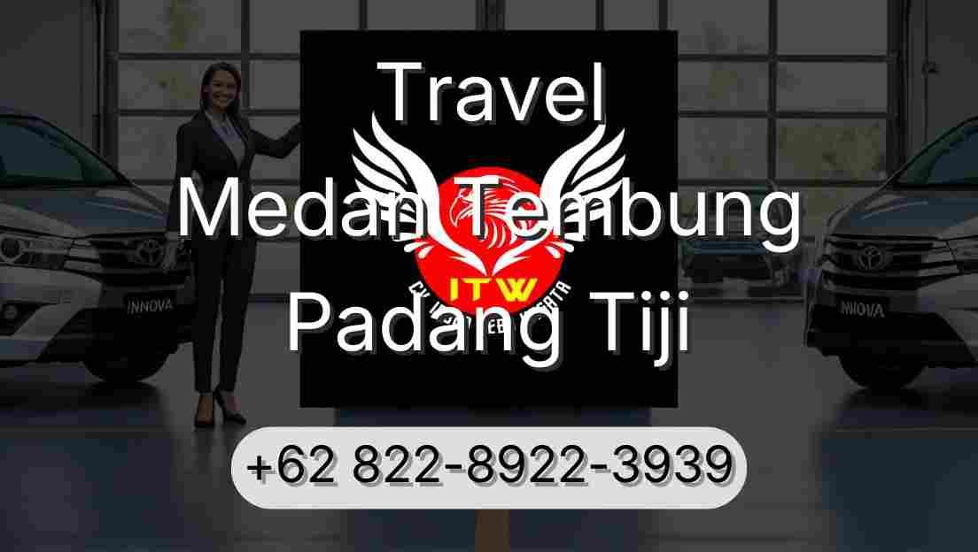 Travel Medan Tembung Padang Tiji