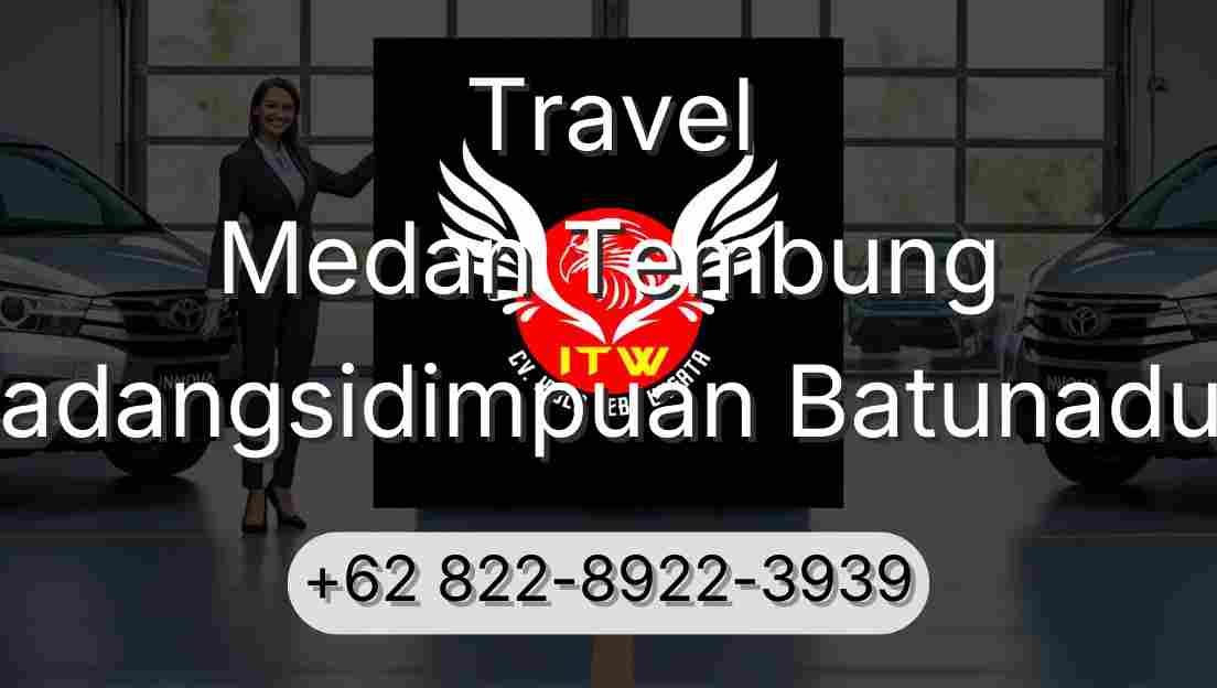 Travel Medan Tembung Padangsidimpuan Batunadua