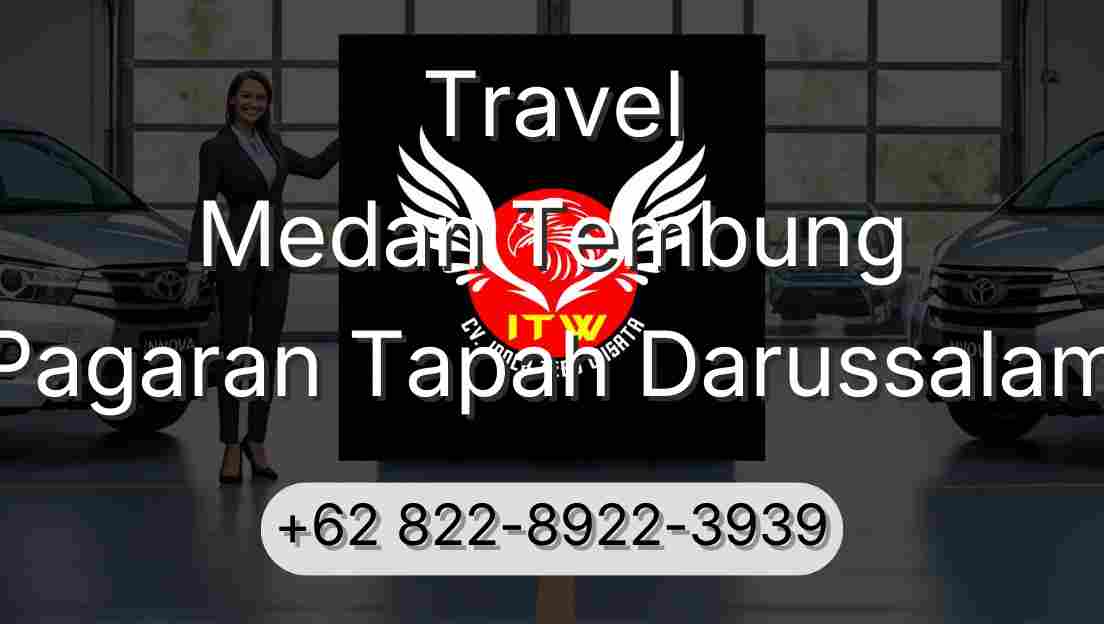 Travel Medan Tembung Pagaran Tapah Darussalam