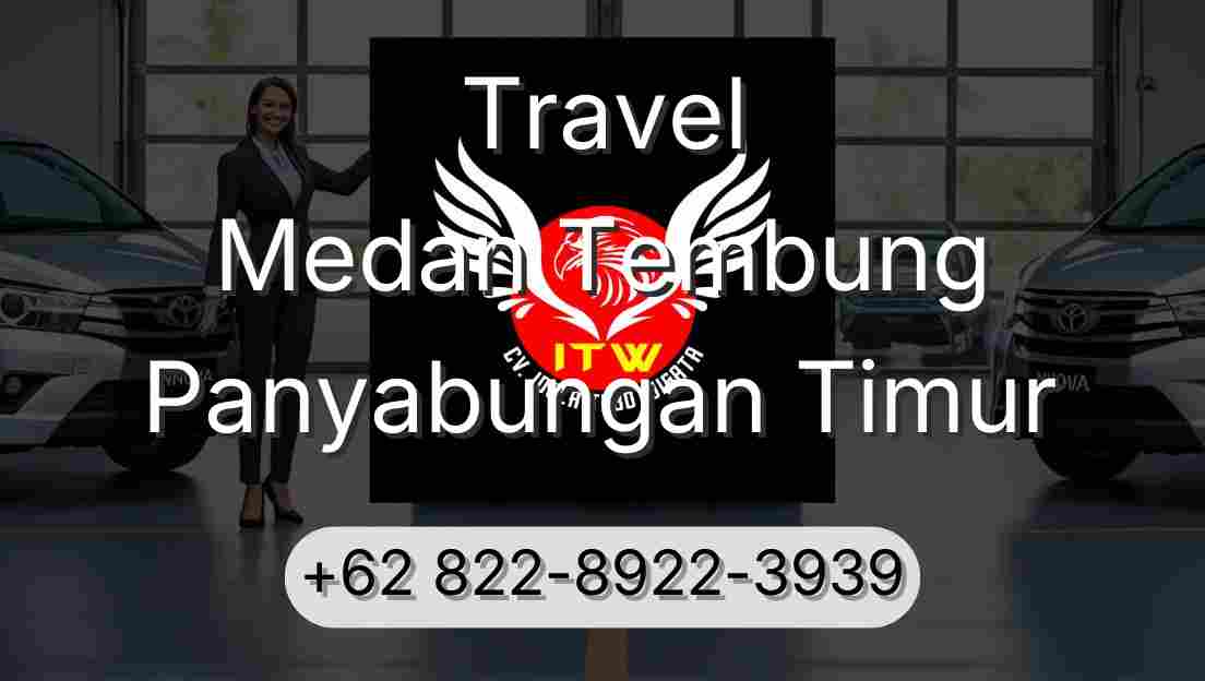 Travel Medan Tembung Panyabungan Timur