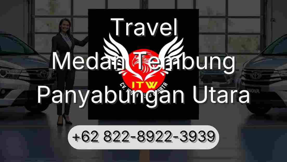 Travel Medan Tembung Panyabungan Utara