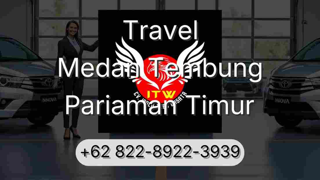 Travel Medan Tembung Pariaman Timur