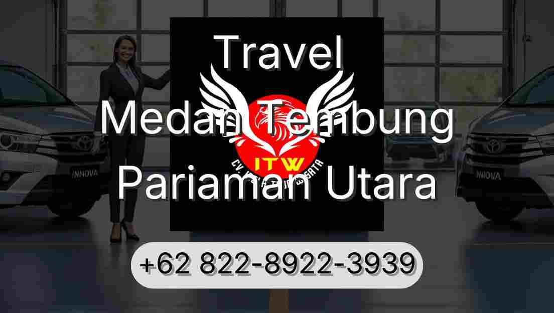 Travel Medan Tembung Pariaman Utara