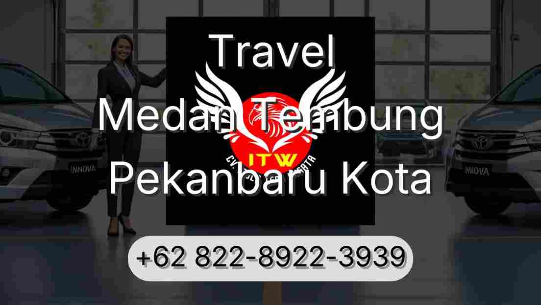Travel Medan Tembung Pekanbaru Kota