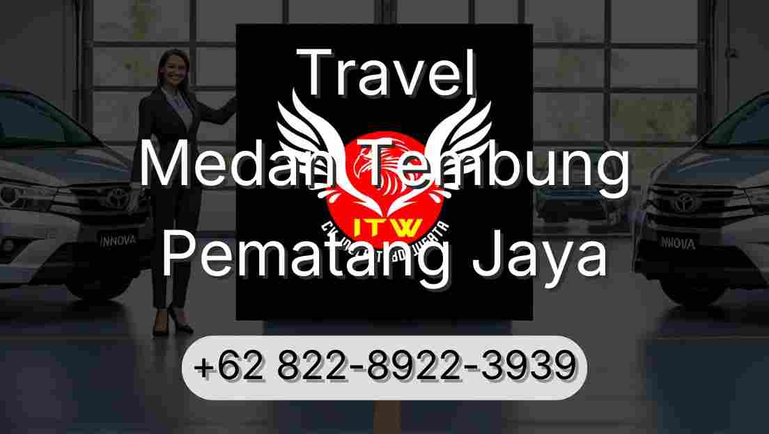 Travel Medan Tembung Pematang Jaya
