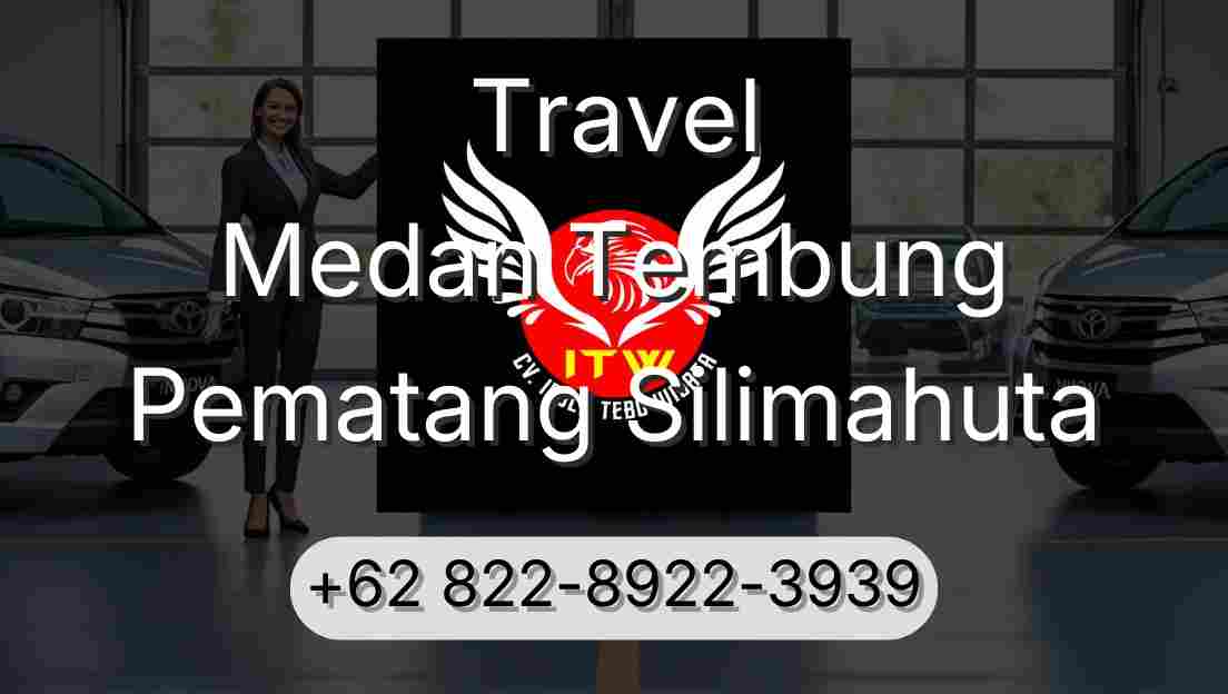 Travel Medan Tembung Pematang Silimahuta