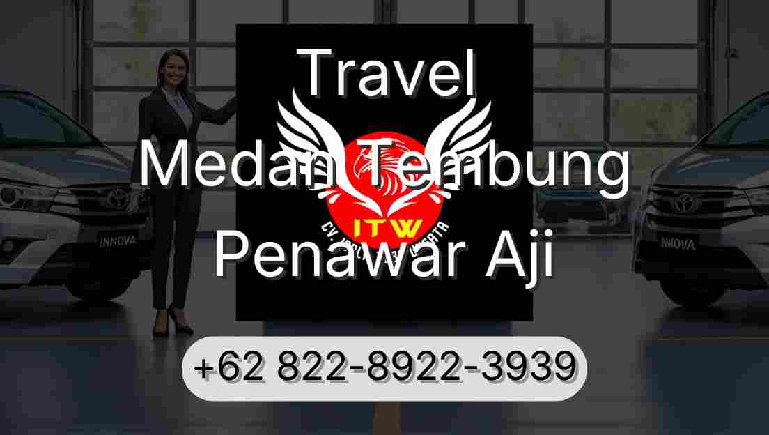 Travel Medan Tembung Penawar Aji