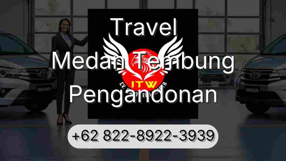 Travel Medan Tembung Pengandonan