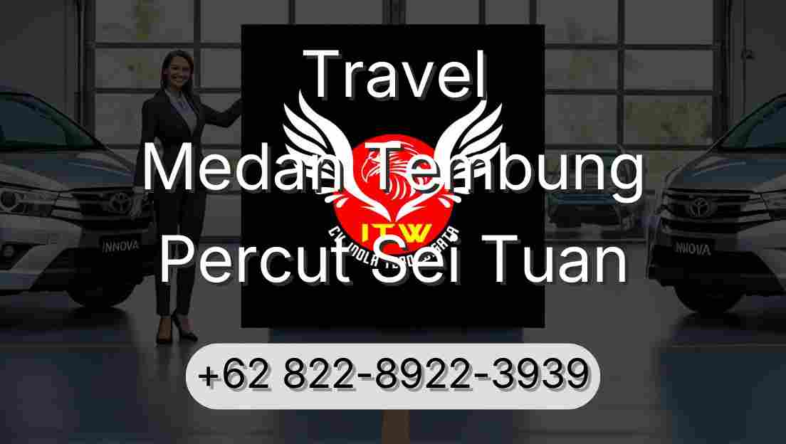 Travel Medan Tembung Percut Sei Tuan