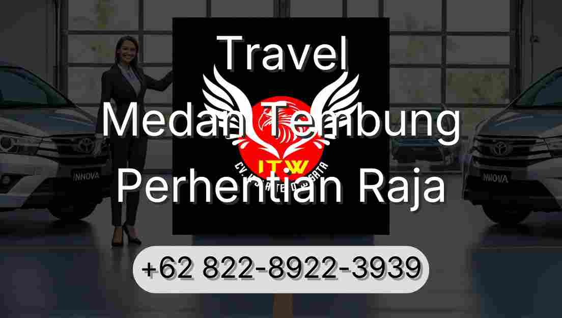 Travel Medan Tembung Perhentian Raja