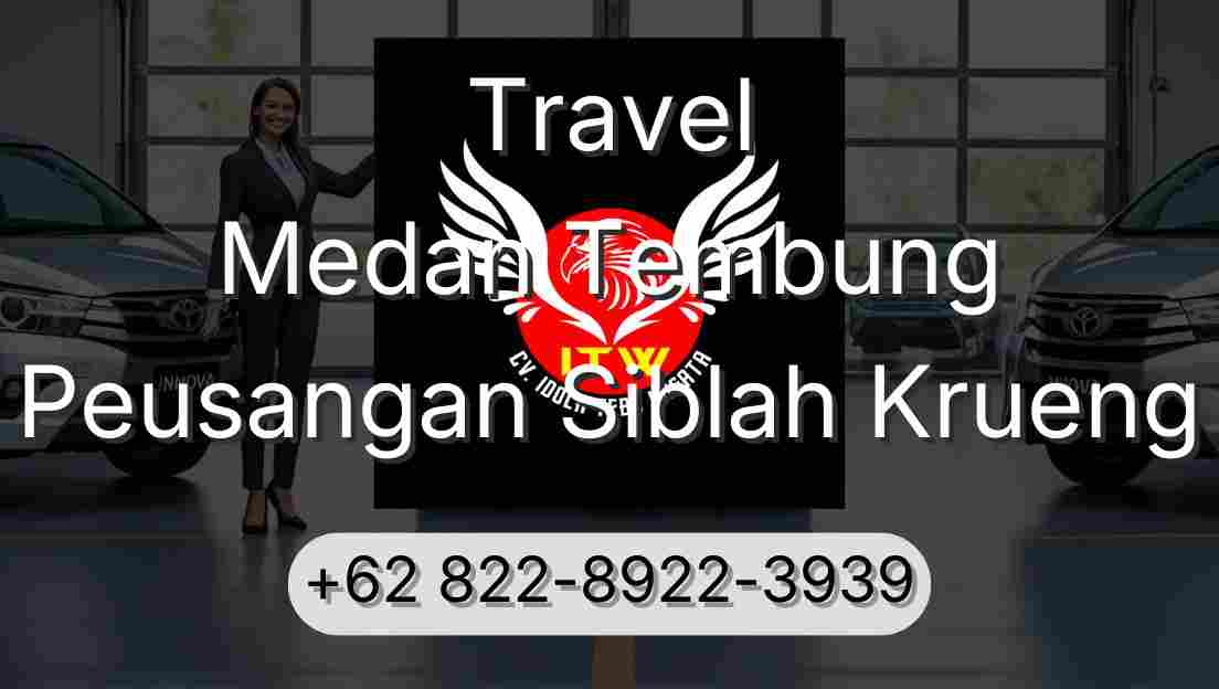 Travel Medan Tembung Peusangan Siblah Krueng