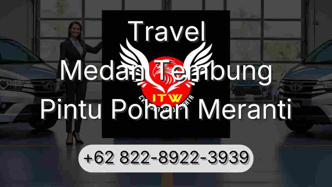 Travel Medan Tembung Pintu Pohan Meranti