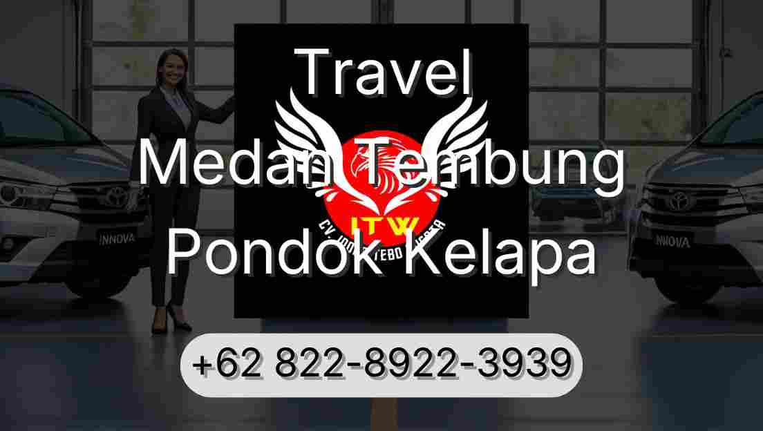 Travel Medan Tembung Pondok Kelapa