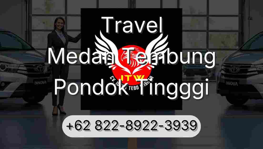 Travel Medan Tembung Pondok Tingggi