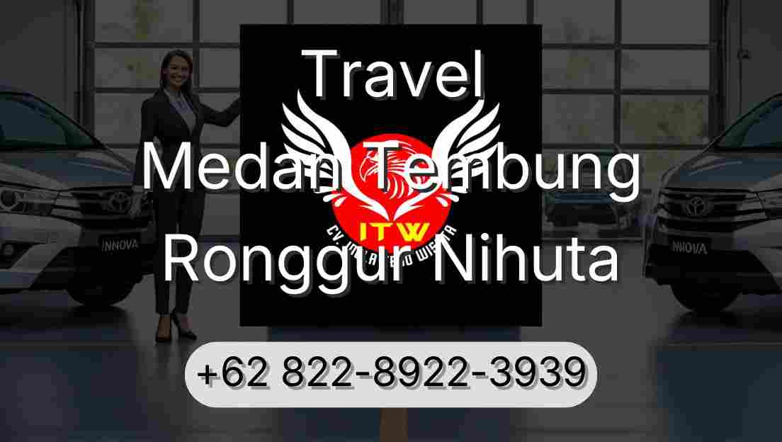 Travel Medan Tembung Ronggur Nihuta