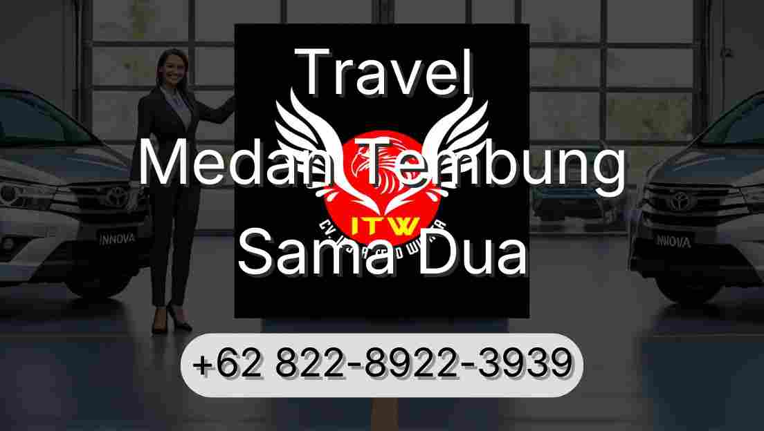 Travel Medan Tembung Sama Dua