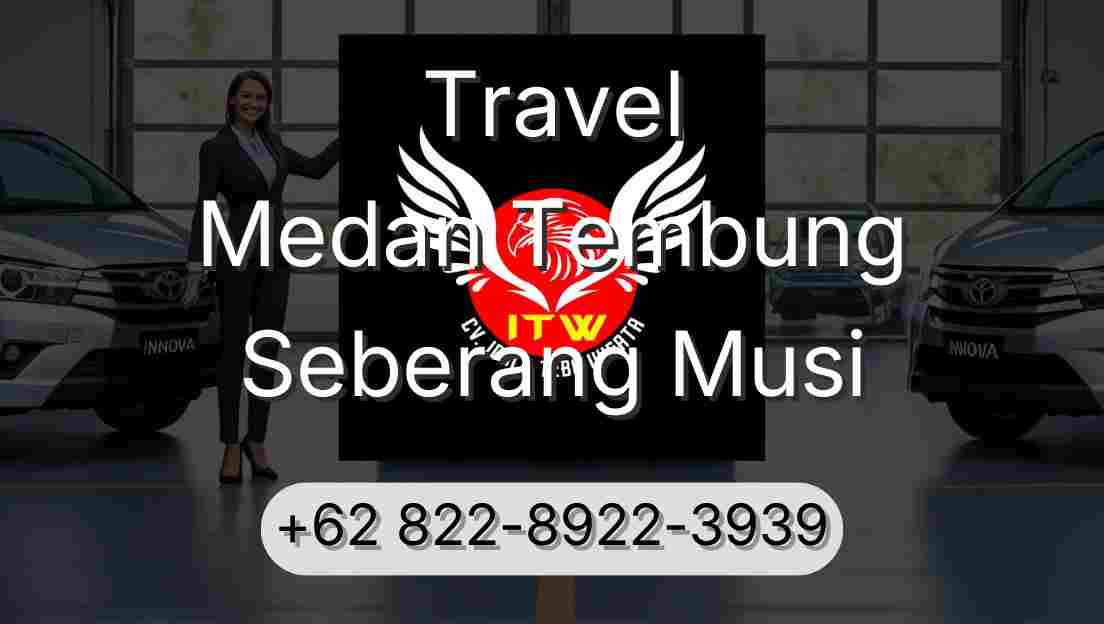 Travel Medan Tembung Seberang Musi