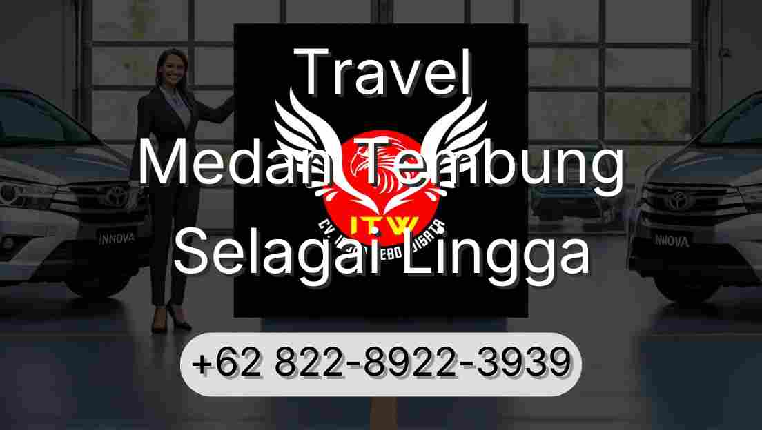 Travel Medan Tembung Selagai Lingga