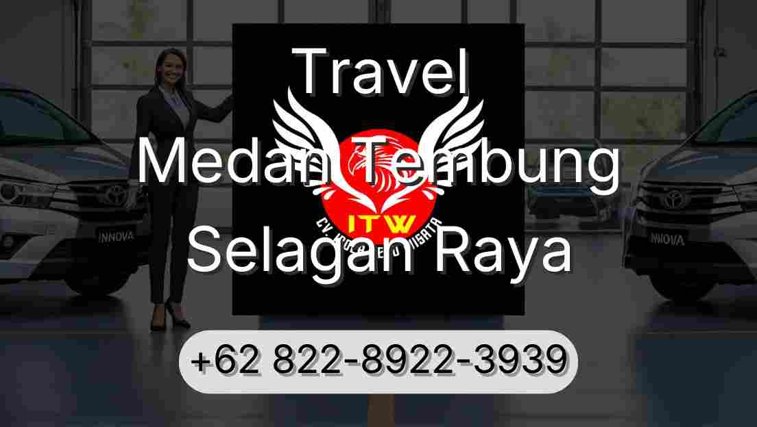 Travel Medan Tembung Selagan Raya