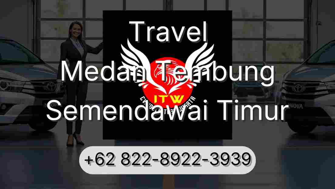 Travel Medan Tembung Semendawai Timur