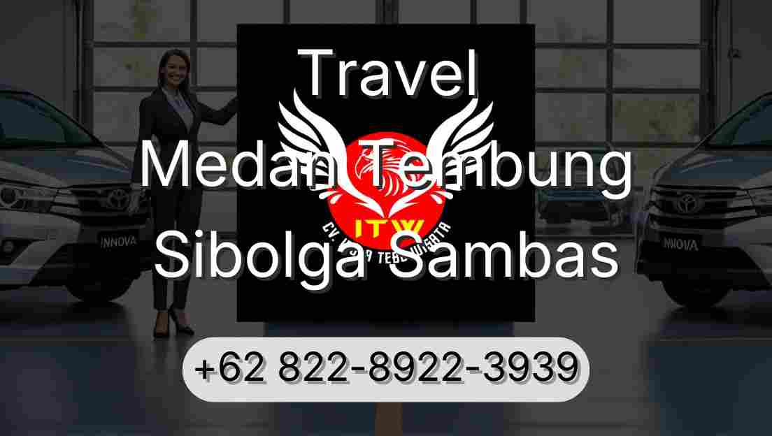 Travel Medan Tembung Sibolga Sambas