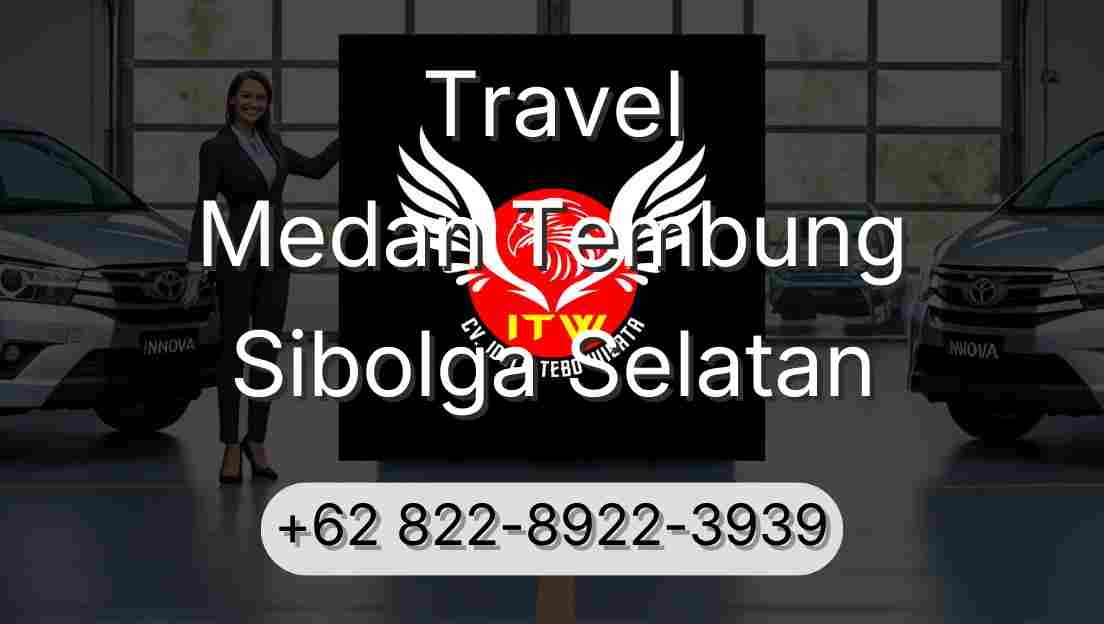 Travel Medan Tembung Sibolga Selatan