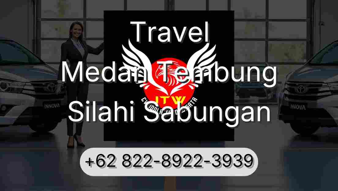 Travel Medan Tembung Silahi Sabungan