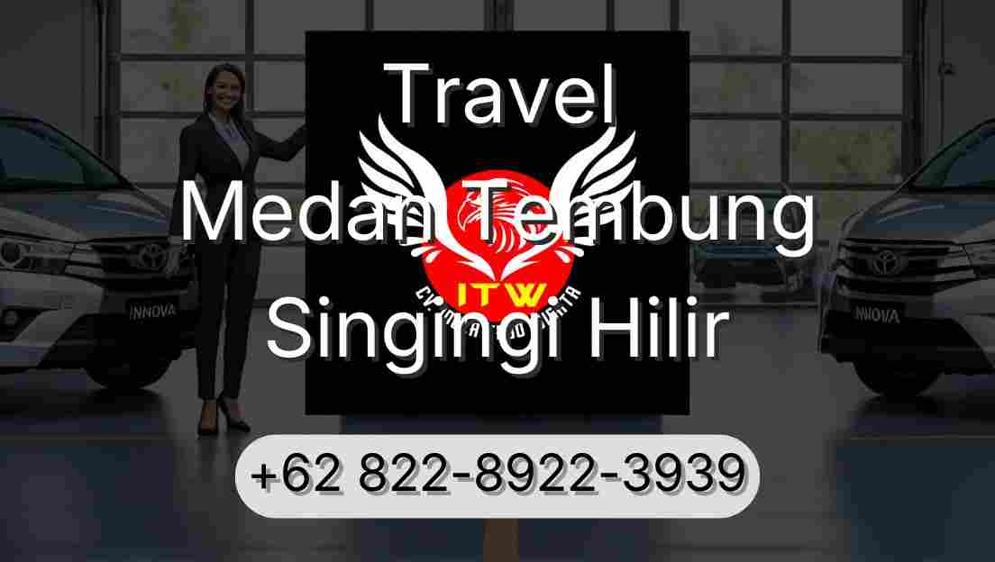 Travel Medan Tembung Singingi Hilir
