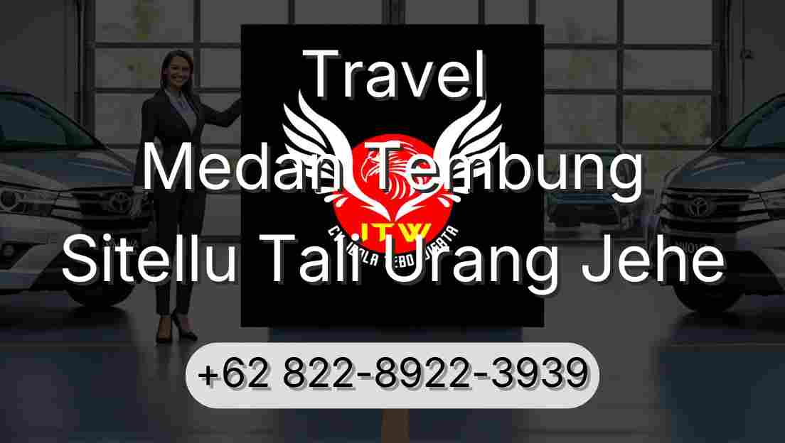 Travel Medan Tembung Sitellu Tali Urang Jehe