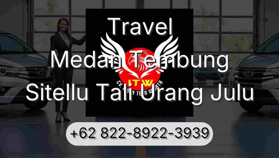 Travel Medan Tembung Sitellu Tali Urang Julu