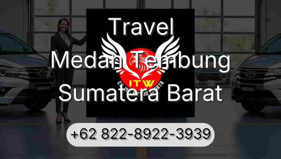 Travel Medan Tembung Sumatera Barat