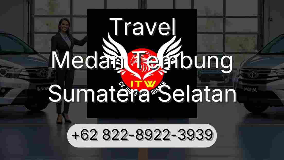 Travel Medan Tembung Sumatera Selatan