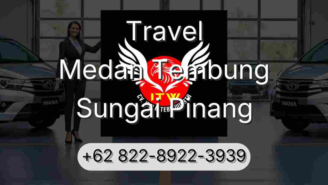 Travel Medan Tembung Sungai Pinang