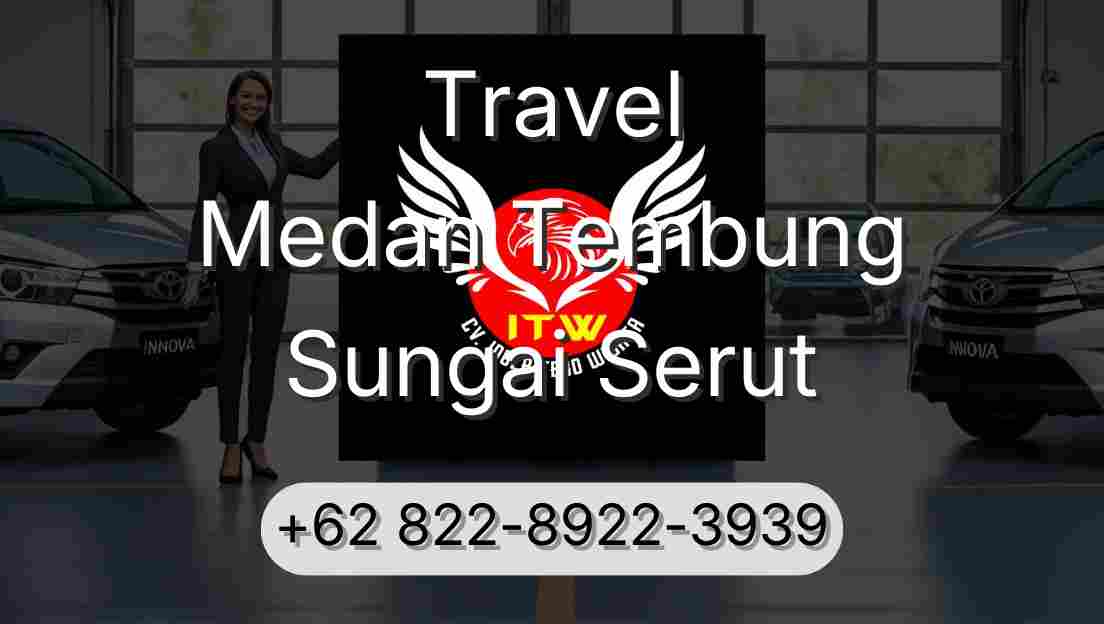 Travel Medan Tembung Sungai Serut