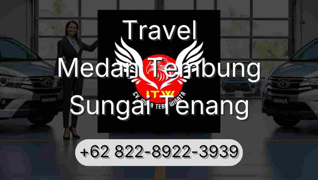 Travel Medan Tembung Sungai Tenang
