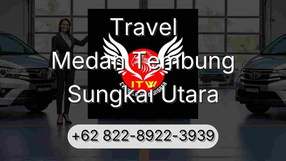 Travel Medan Tembung Sungkai Utara