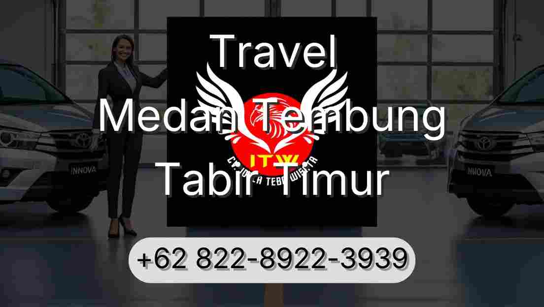 Travel Medan Tembung Tabir Timur