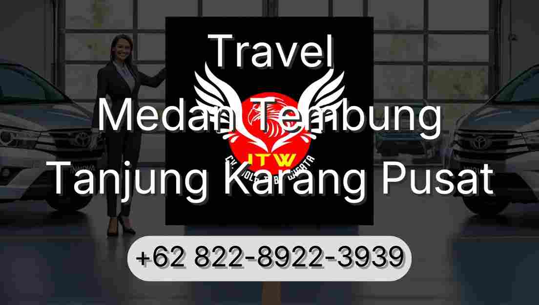 Travel Medan Tembung Tanjung Karang Pusat