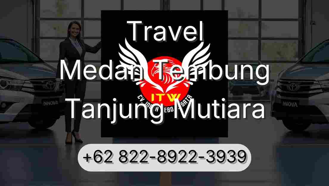Travel Medan Tembung Tanjung Mutiara